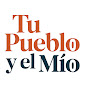 Tu Pueblo y el Mío