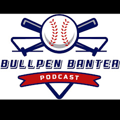 Bullpen Banter Podcast 