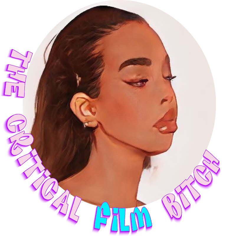 The Critical Film Bitchh