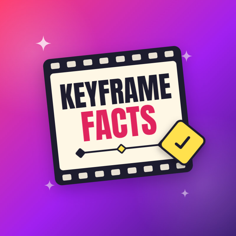 Keyframe Facts