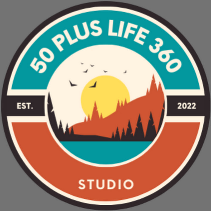 50 Plus Life 360