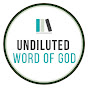 UNDILUTED WORD OF GOD logo