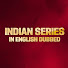 WteHNDay52o-channel-avatar-Indian Series In English dubbed and 8 more