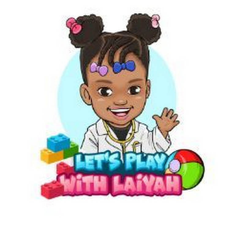 Let's Play With Laiyah