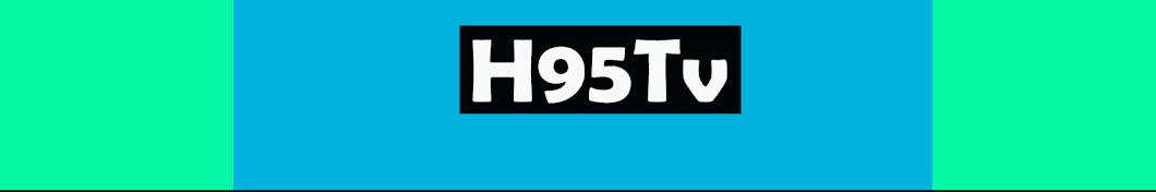 H95Tv رمز قناة اليوتيوب