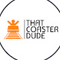 That Coaster Dude