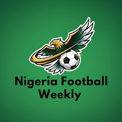 Nigeria Football Weekly
