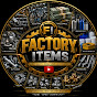 Factory Items