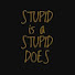 u_Oh1Ppk-cY-channel-avatar-Stupid Is As Stupid Does
