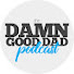 WJXPq4qIUj8-channel-avatar-The Damn Good Dad Podcast