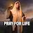 PRAY FOR LIFE