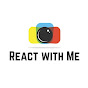 REACT with ME