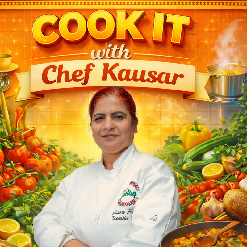 Cook it with Chef Kausar