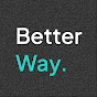 BetterWay