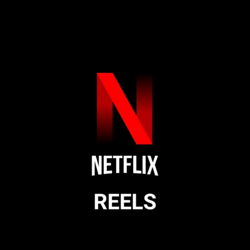 Netflix Reels