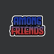 AMONG FRIENDS