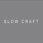 SLOWCRAFT
