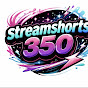 Streamshorts350