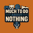 EeK81Au_UGg-channel-avatar-Much To Do About Nothing