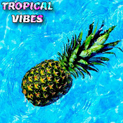 TROPICAL VIBES