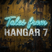Tales from Hangar 7