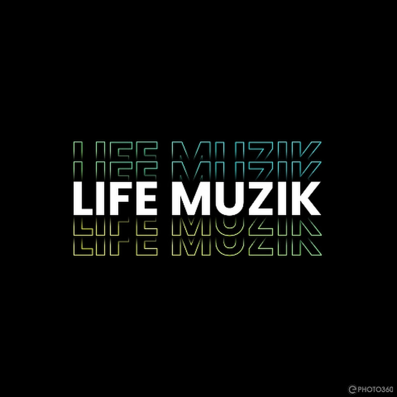 LIFE MUZIK