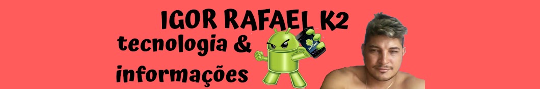 Igor Rafael k2 यूट्यूब चैनल अवतार