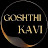 GOSHTHI KAVI