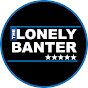 The Lonely Banter - @LonelyBanter YouTube Profile Photo