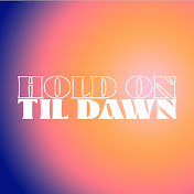 Hold on til Dawn