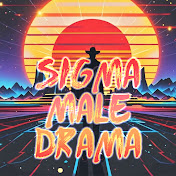 Sigma Male Drama