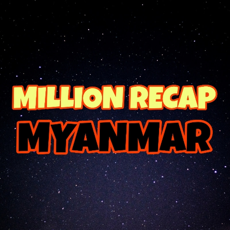 Million Recap Myanmar