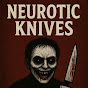 Neurotic Knives