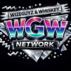Wizeguyz & Whiskey (WGW) Network 