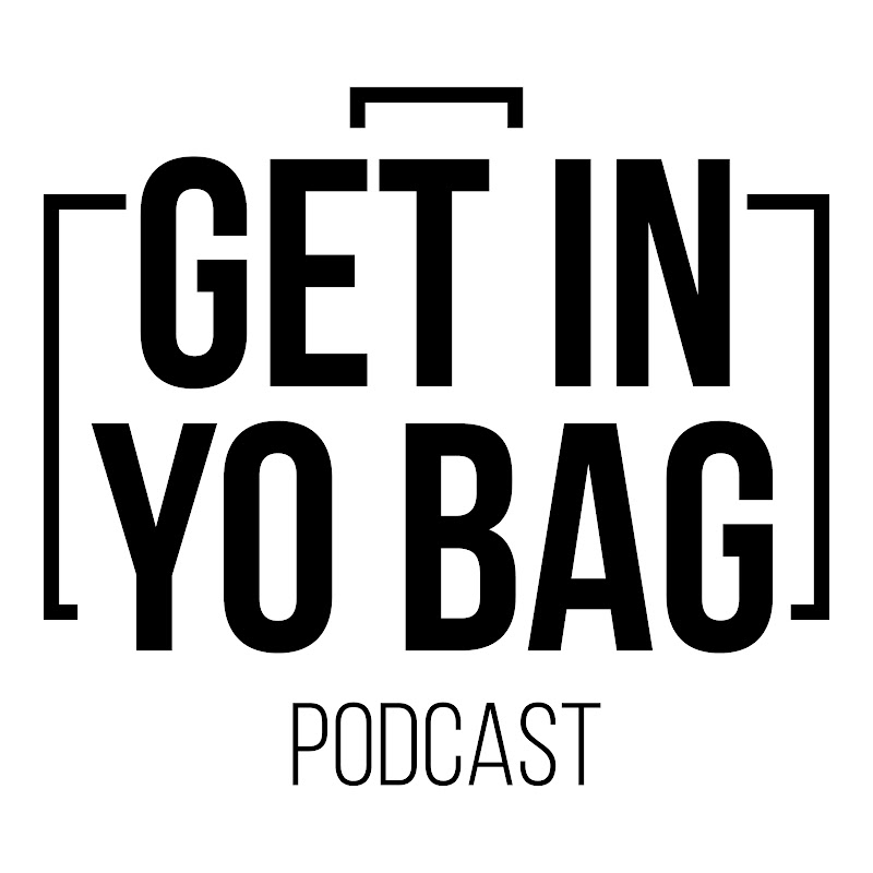 Get In Yo Bag Podcast