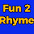 Fun 2 rhyme parts