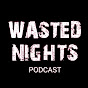 WASTED NIGHTS PODCAST logo
