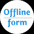 OFFLINE FORM
