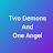 @TwoDemonsOneAngel