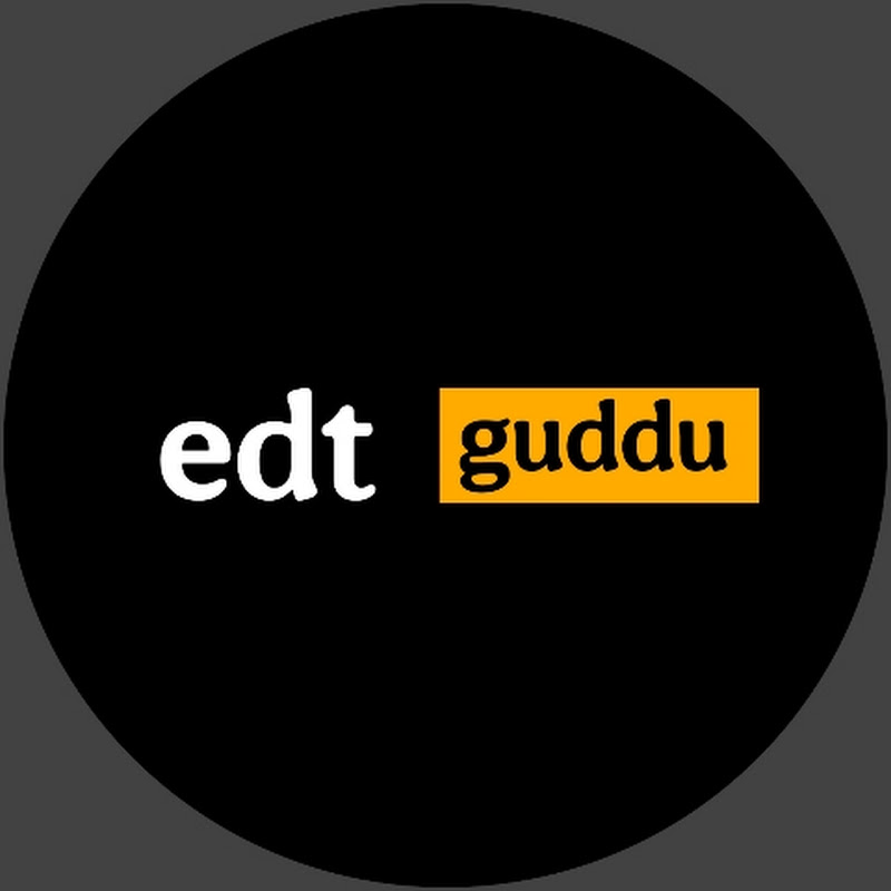 edt guddu