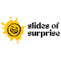 Slides of Surprise