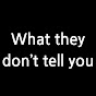what they don't tell you logo