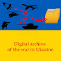 Digital archive of the war in Ukraine