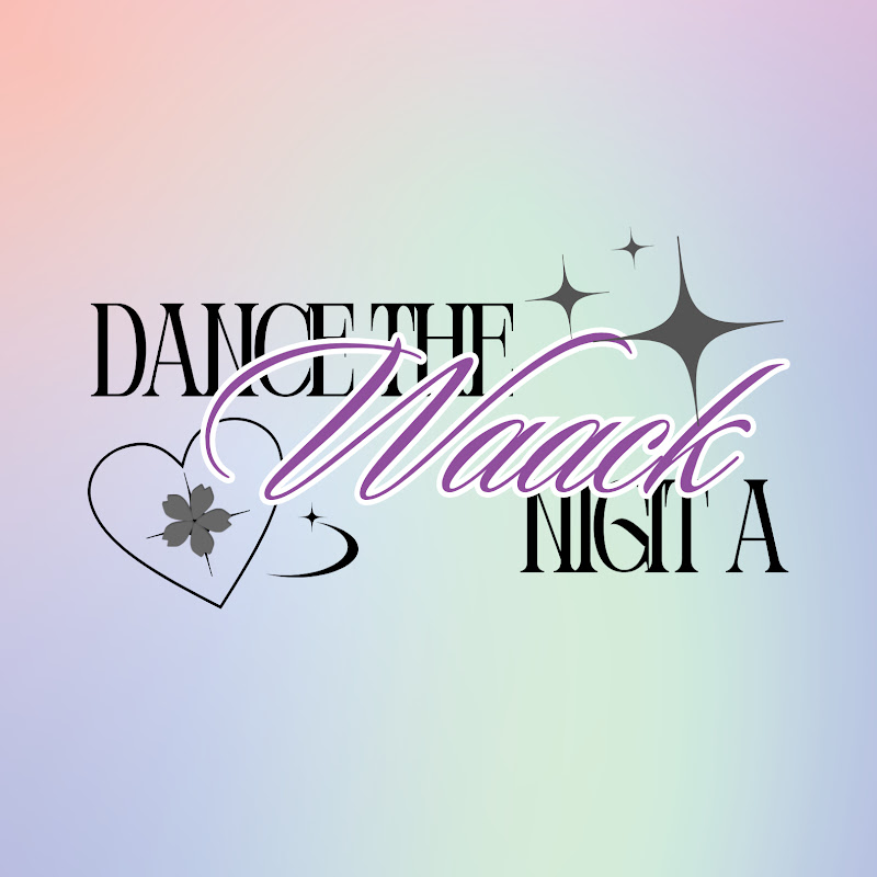 Dance the night a waack 