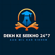 DEKH KE SEEKHO 24*7