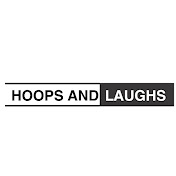 Hoops and Laughs