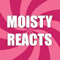 Moisty Reacts