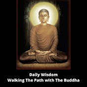 Daily Wisdom - Walking The Path with The Buddha