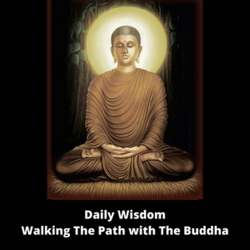 Daily Wisdom - Walking The Path with The Buddha