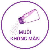 MUỐI KHÔNG MẶN 